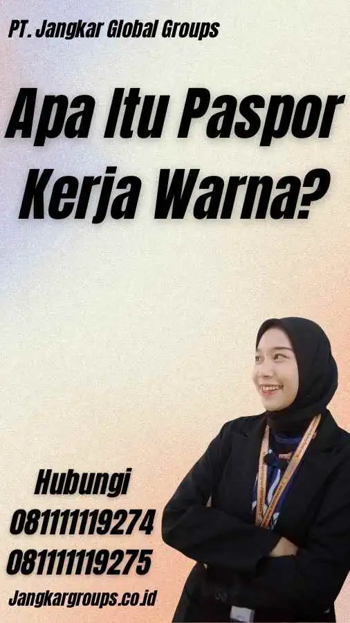 Apa Itu Paspor Kerja Warna?