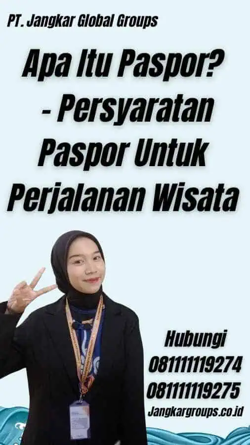 Apa Itu Paspor? - Persyaratan Paspor Untuk Perjalanan Wisata