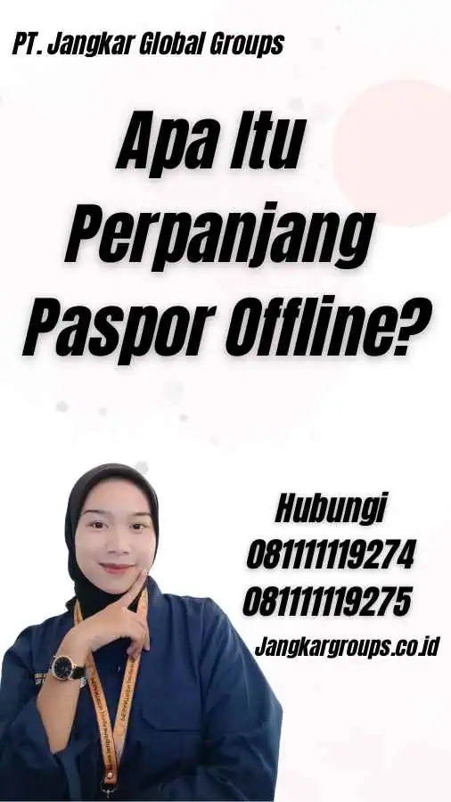 Apa Itu Perpanjang Paspor Offline?