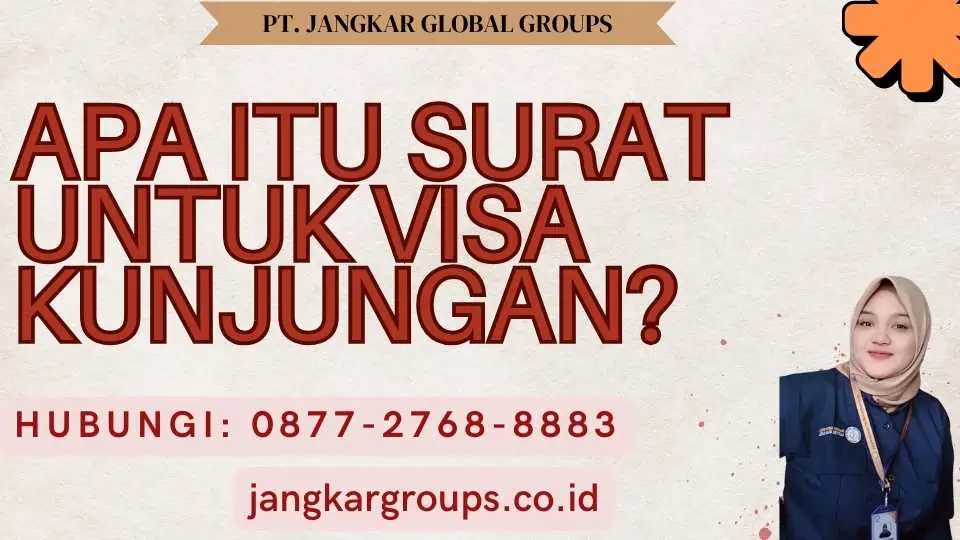 Apa Itu Surat untuk Visa Kunjungan