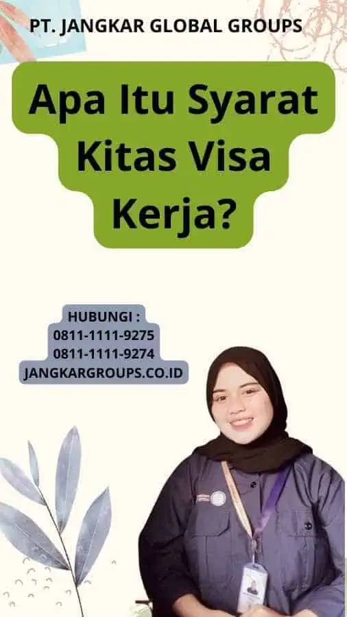 Apa Itu Syarat Kitas Visa Kerja?