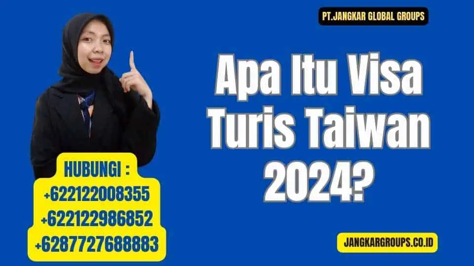 Apa Itu Visa Turis Taiwan 2024