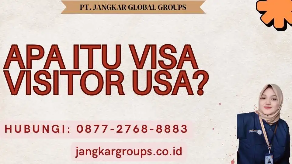 Apa Itu Visa Visitor USA