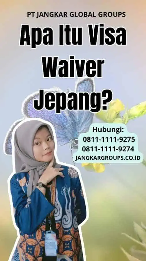 Apa Itu Visa Waiver Jepang