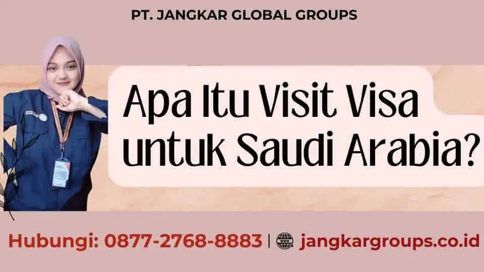 Apa Itu Visit Visa untuk Saudi Arabia