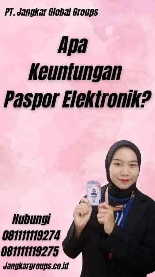 Apa Keuntungan Paspor Elektronik?