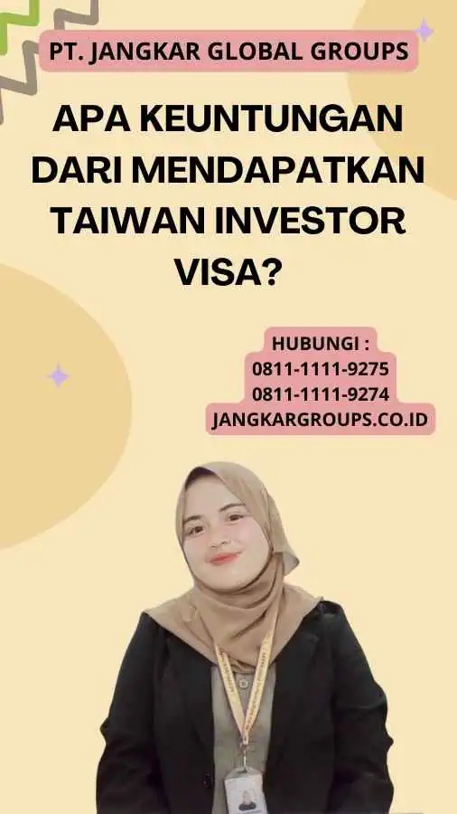 Apa Keuntungan dari Mendapatkan Taiwan Investor Visa?