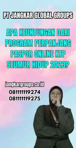 Apa Keuntungan dari Program Perpanjang Paspor Online KTP Seumur Hidup 2023?