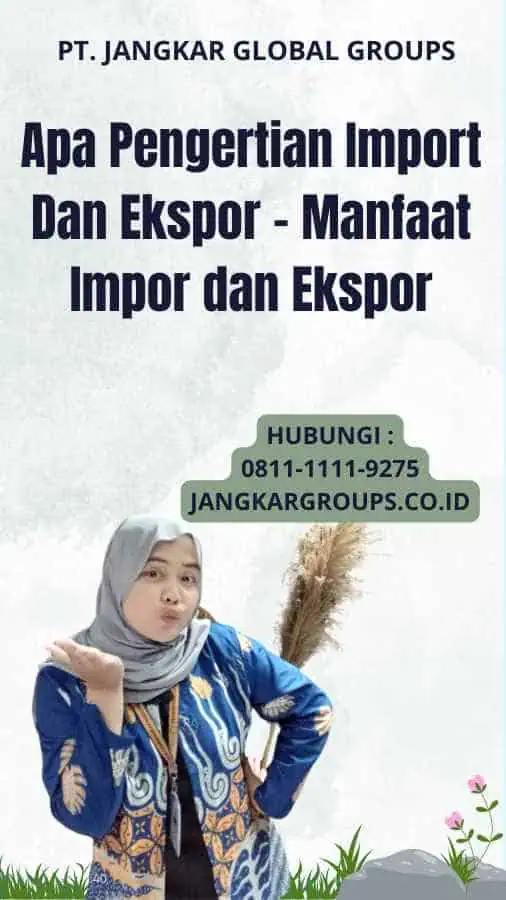 Apa Pengertian Import Dan Ekspor - Manfaat Impor dan Ekspor