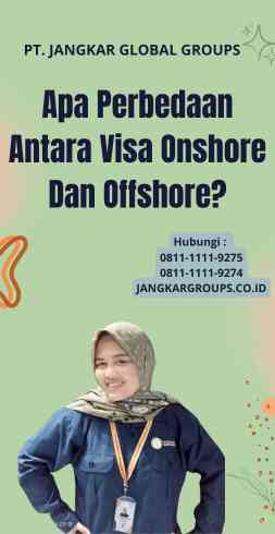 Apa Perbedaan Antara Visa Onshore Dan Offshore?