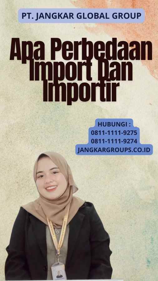 Apa Perbedaan Import Dan Importir