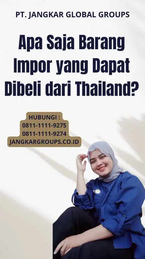 Apa Saja Barang Impor yang Dapat Dibeli dari Thailand?