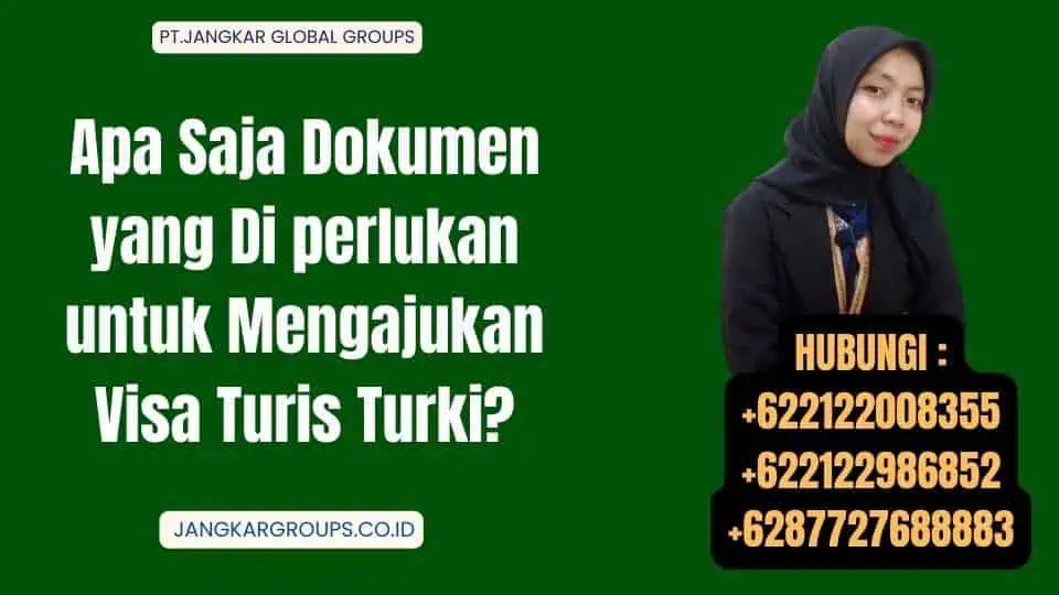 Apa Saja Dokumen yang Di perlukan untuk Mengajukan Visa Turis Turki