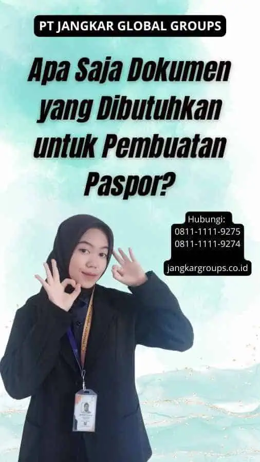 Apa Saja Dokumen yang Dibutuhkan untuk Pembuatan Paspor