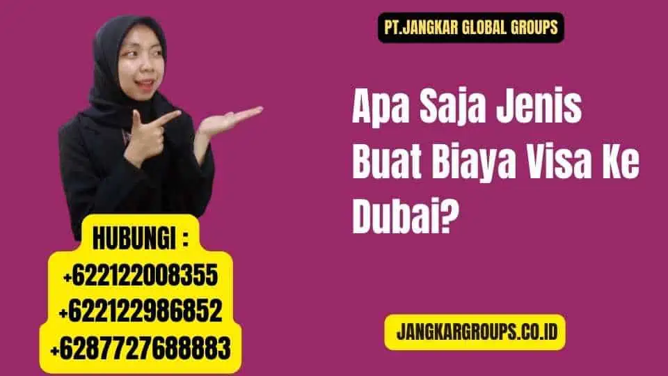 Apa Saja Jenis Buat Biaya Visa Ke Dubai