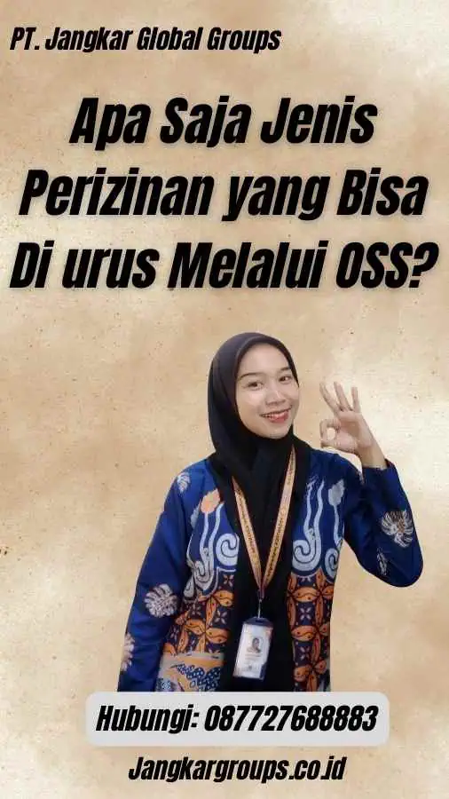 Apa Saja Jenis Perizinan yang Bisa Di urus Melalui OSS?