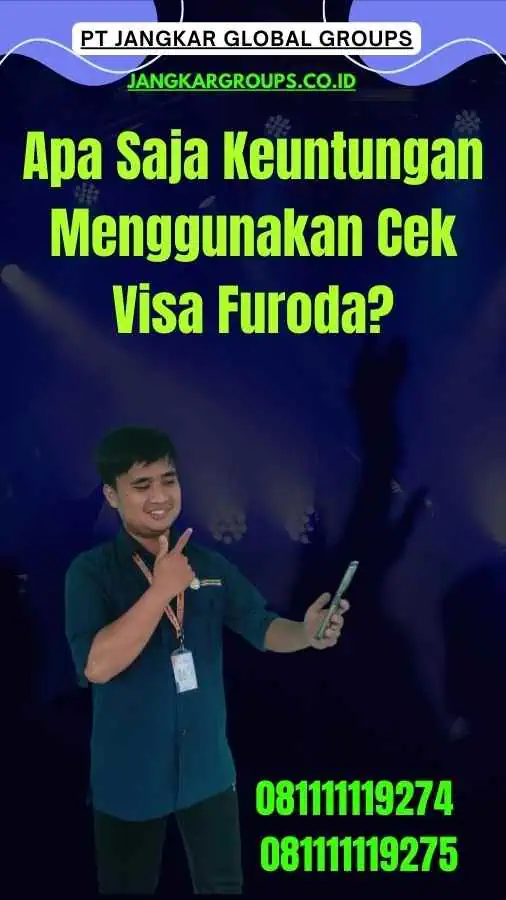 Apa Saja Keuntungan Menggunakan Cek Visa Furoda?