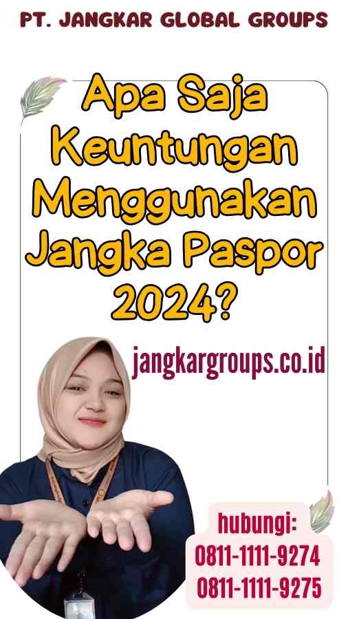 Apa Saja Keuntungan Menggunakan Jangka Paspor 2024