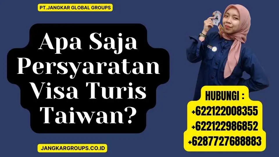 Apa Saja Persyaratan Visa Turis Taiwan