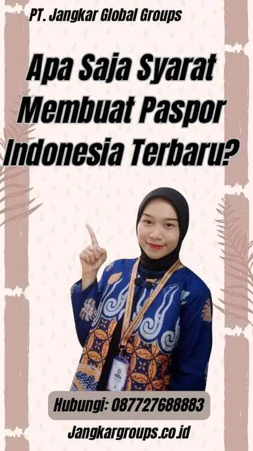 Apa Saja Syarat Membuat Paspor Indonesia Terbaru?