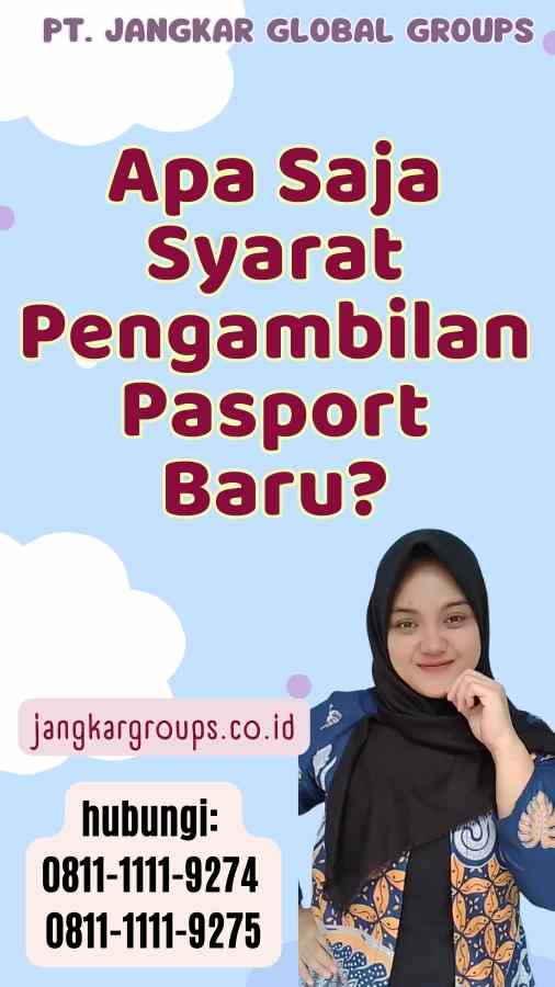 Apa Saja Syarat Pengambilan Pasport Baru