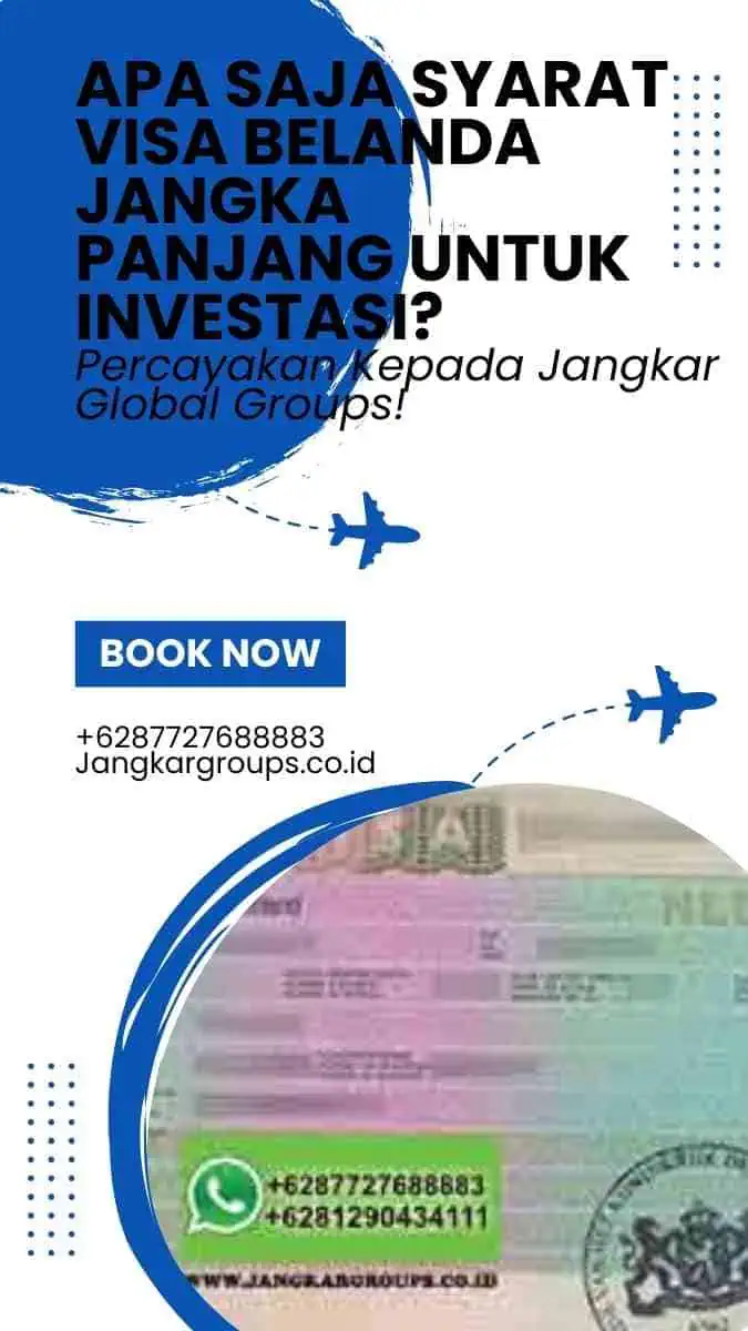 Apa Saja Syarat Visa Belanda Jangka Panjang Untuk Investasi