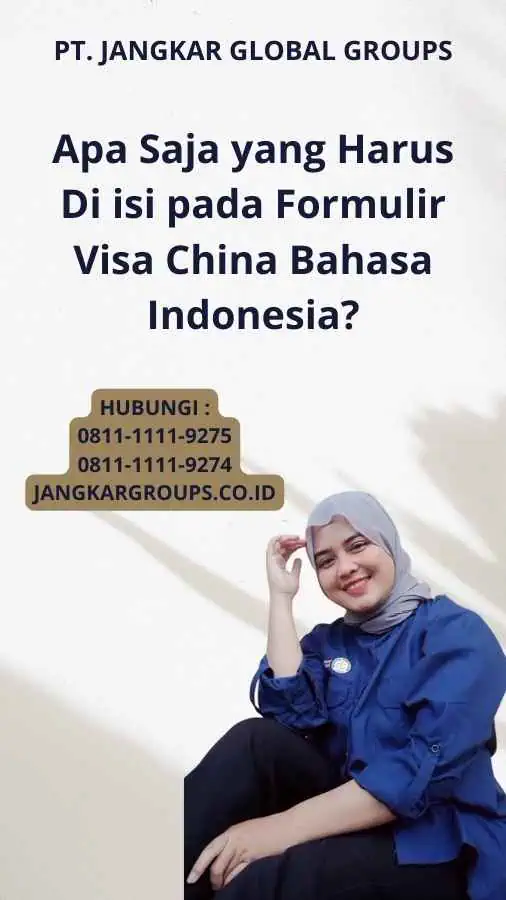 Apa Saja yang Harus Di isi pada Formulir Visa China Bahasa Indonesia?