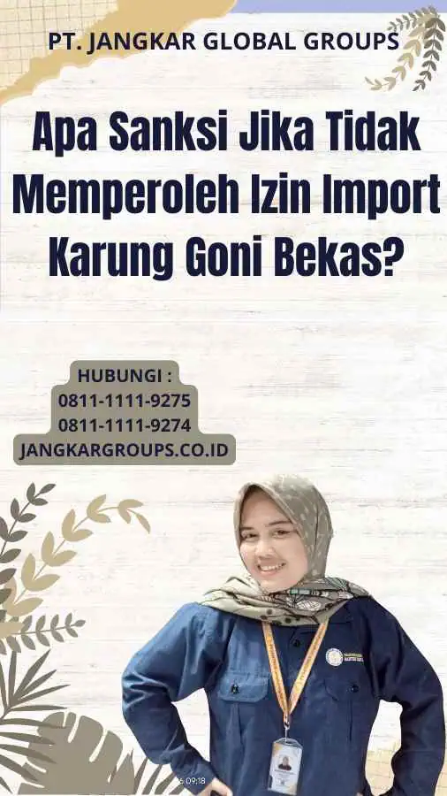 Apa Sanksi Jika Tidak Memperoleh Izin Import Karung Goni Bekas?