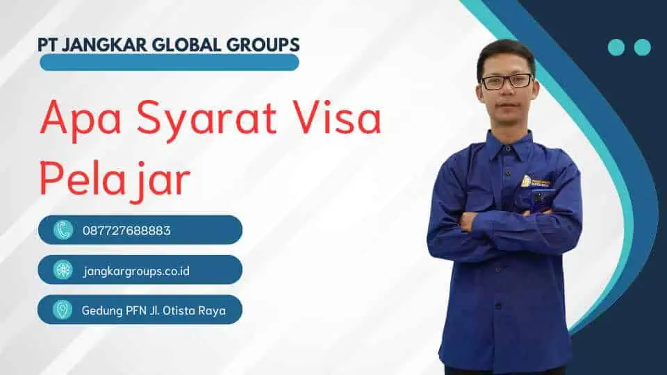 Apa Syarat Visa Pelajar