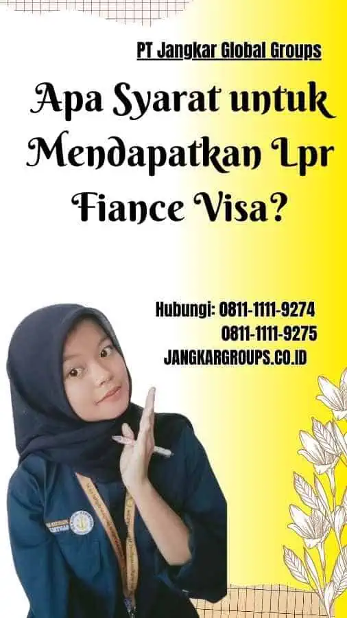 Apa Syarat untuk Mendapatkan Lpr Fiance Visa