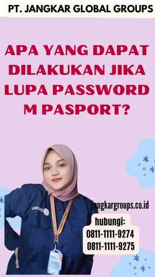 Apa Yang Dapat Dilakukan Jika Lupa Password M Pasport