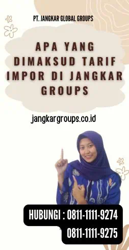 Apa Yang Dimaksud Tarif Impor di Jangkar Groups