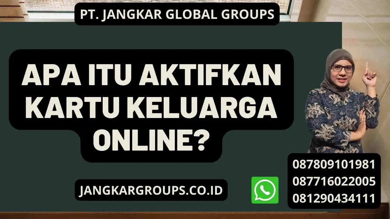 Apa itu Aktifkan Kartu Keluarga Online?