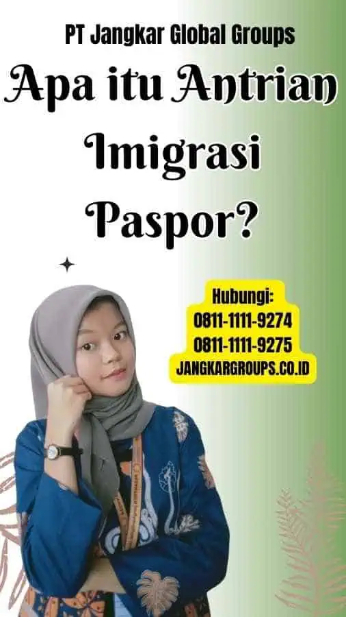 Apa itu Antrian Imigrasi Paspor