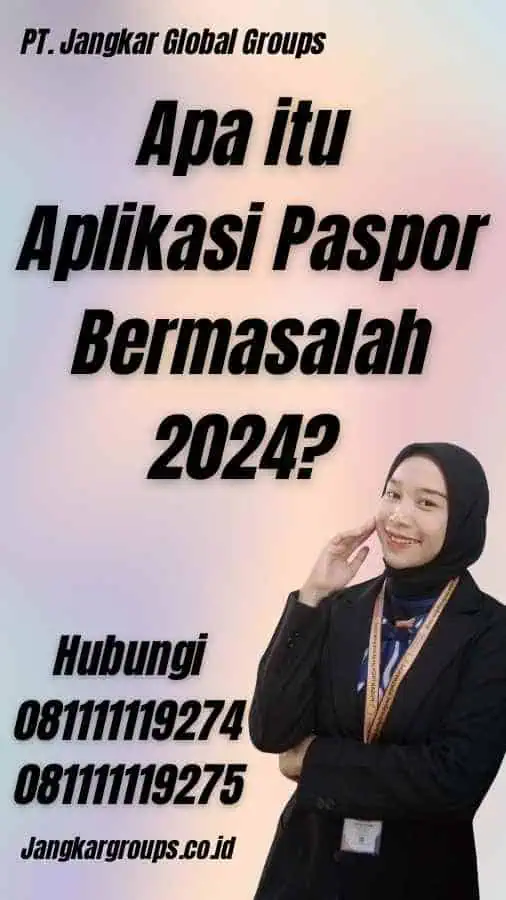 Apa itu Aplikasi Paspor Bermasalah 2024?