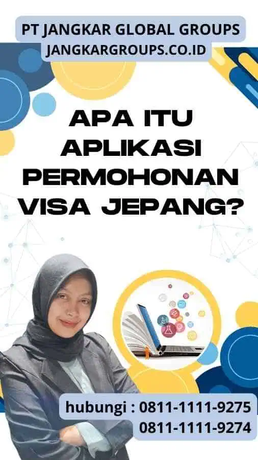 Apa itu Aplikasi Permohonan Visa Jepang