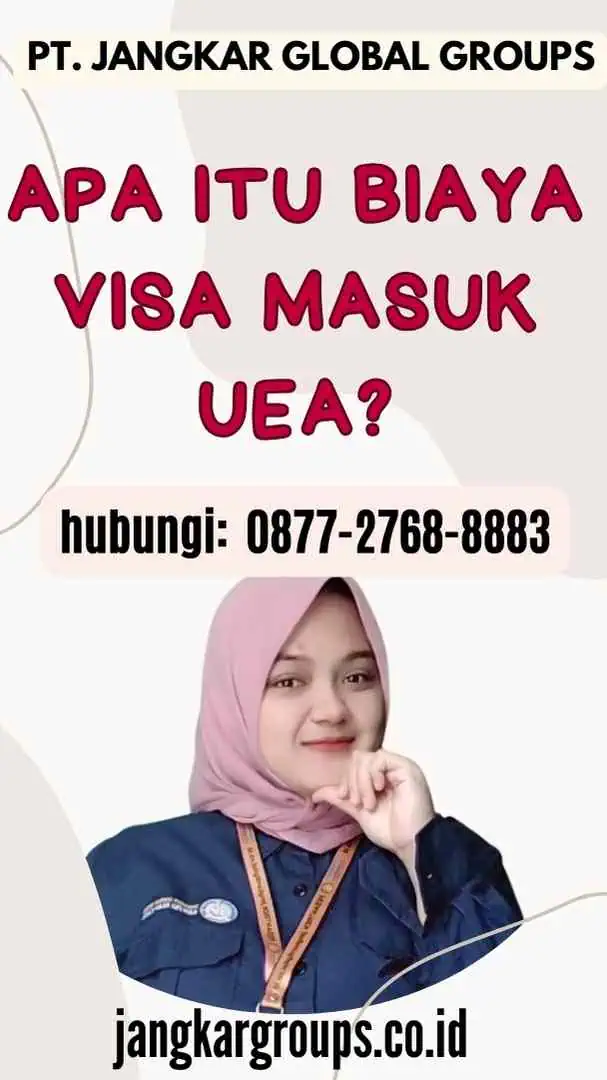 Apa itu Biaya Visa Masuk UEA