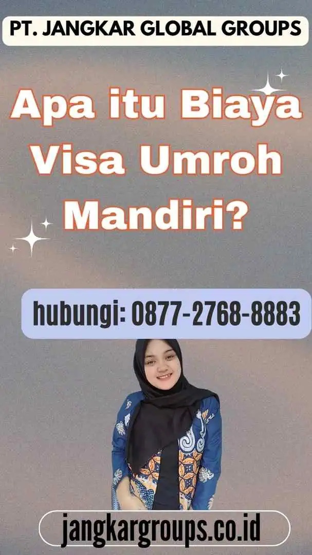 Apa itu Biaya Visa Umroh Mandiri