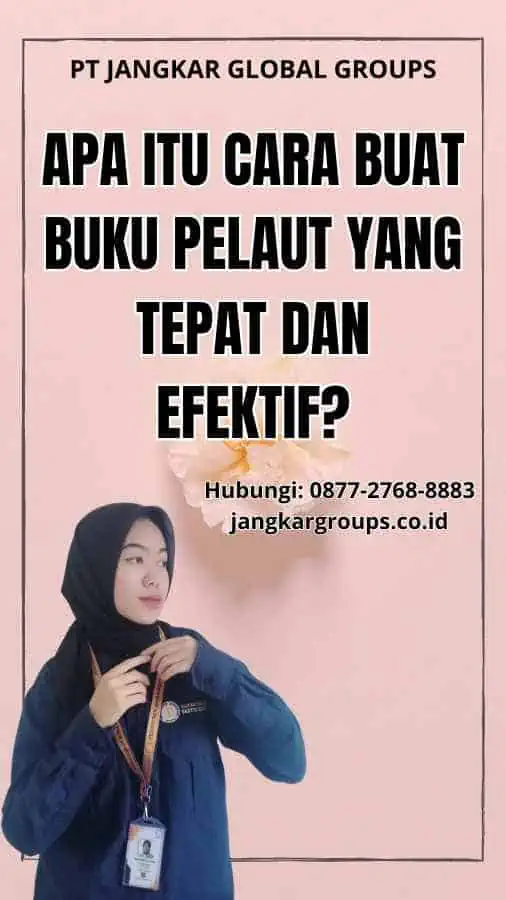 Apa itu Cara Buat Buku Pelaut yang Tepat dan Efektif?