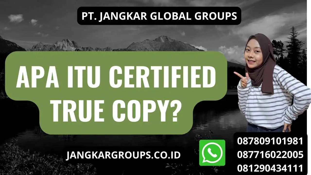 Apa itu Certified True Copy?