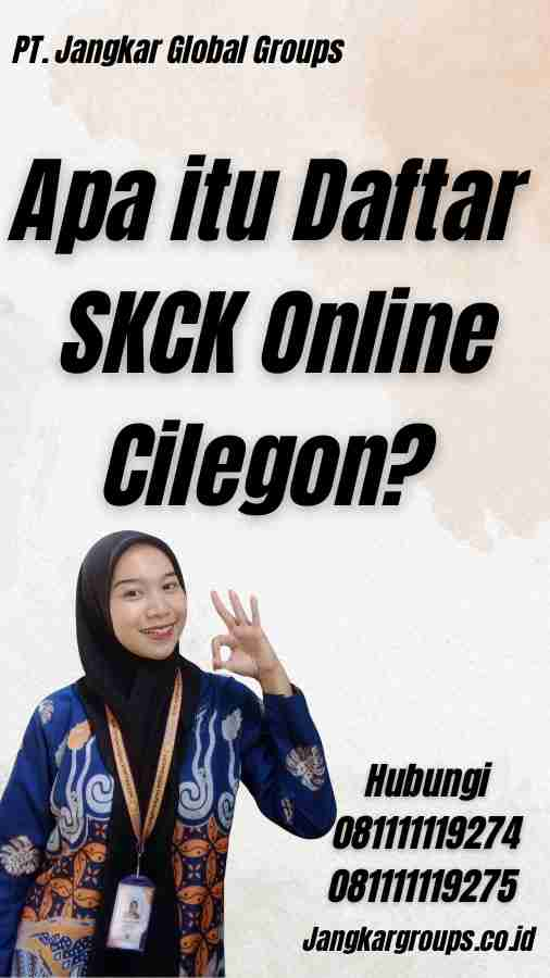 Apa itu Daftar SKCK Online Cilegon?