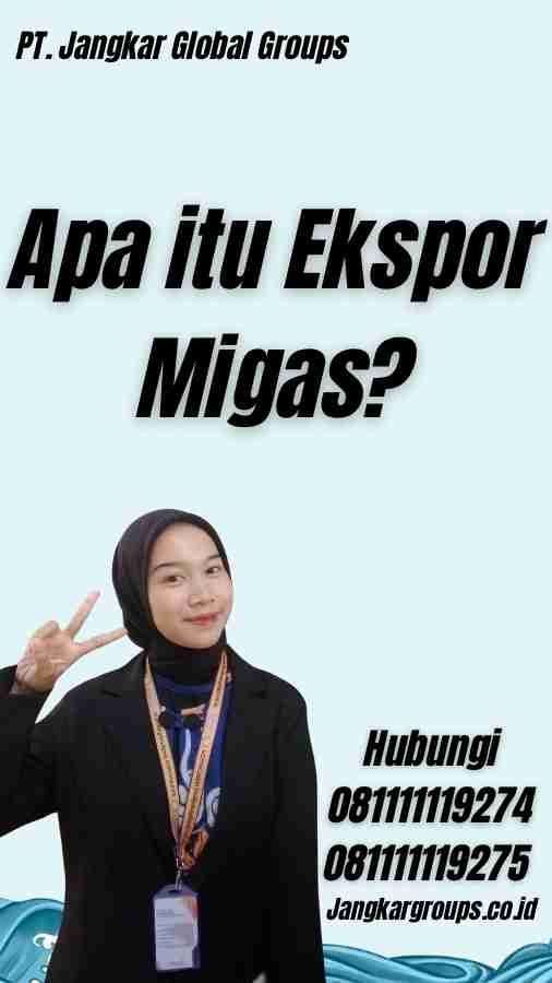 Apa itu Ekspor Migas?