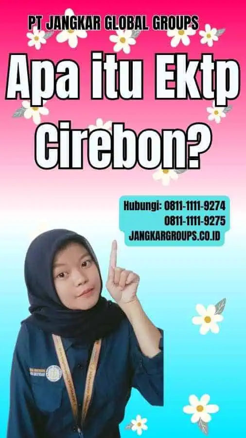 Apa itu Ektp Cirebon