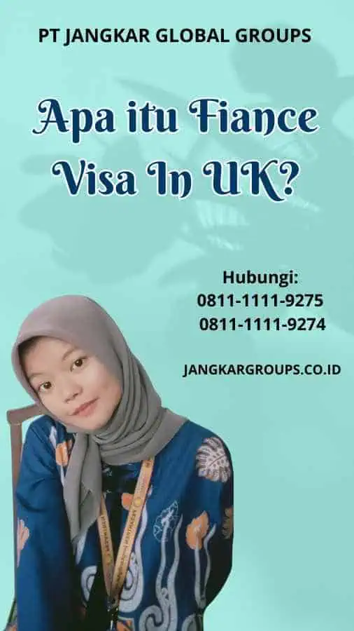 Apa itu Fiance Visa In UK