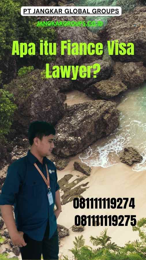 Apa itu Fiance Visa Lawyer?