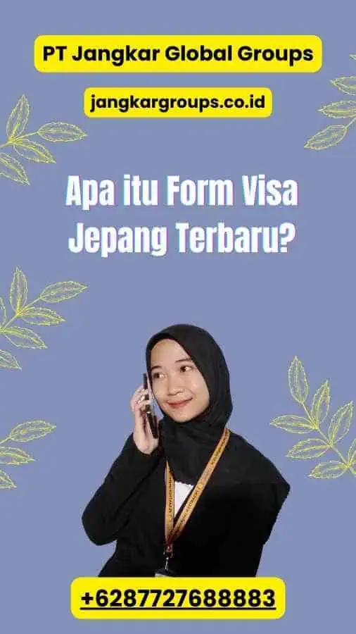 Apa itu Form Visa Jepang Terbaru?