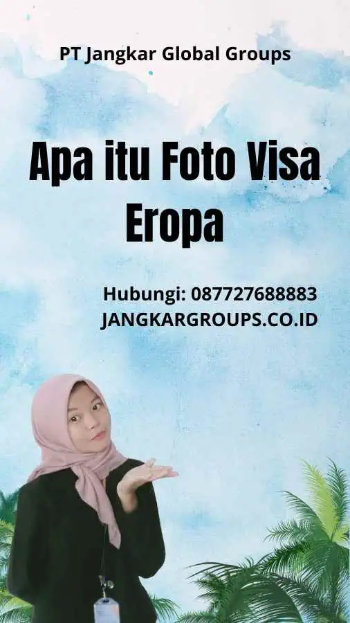 Apa itu Foto Visa Eropa