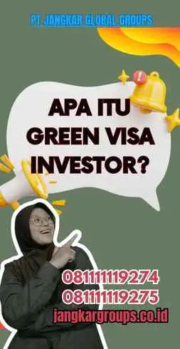 Apa itu Green Visa Investor?