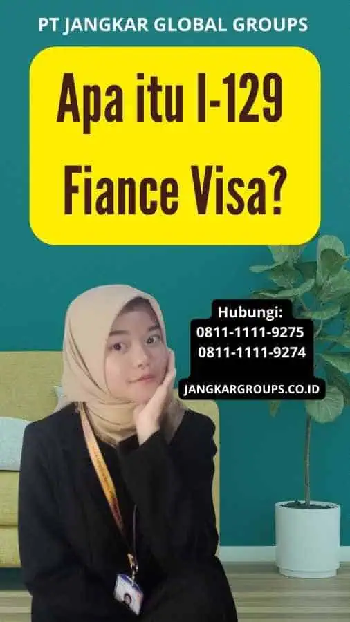 Apa itu I-129 Fiance Visa