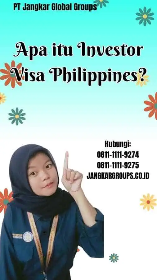 Apa itu Investor Visa Philippines